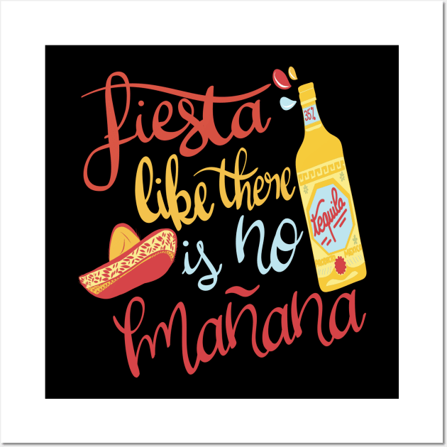 Fiesta Like There is No Mañana Wall Art by sugarveryglider